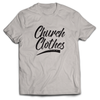 AllThngs "Church Clothes" Gray T-Shirt